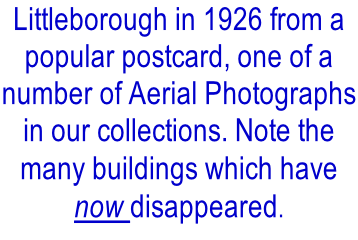 Littleborough in 1926 from a popular postcard, one of a number of Aerial Photographs in our collections. Note the many buildings which have now disappeared.